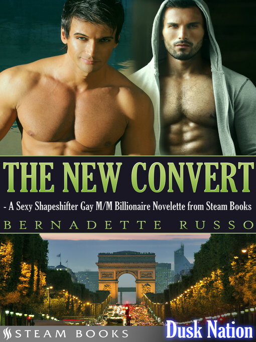 Title details for The New Convert--A Sexy Shapeshifter Gay M/M Billionaire Novelette from Steam Books by Bernadette Russo - Available